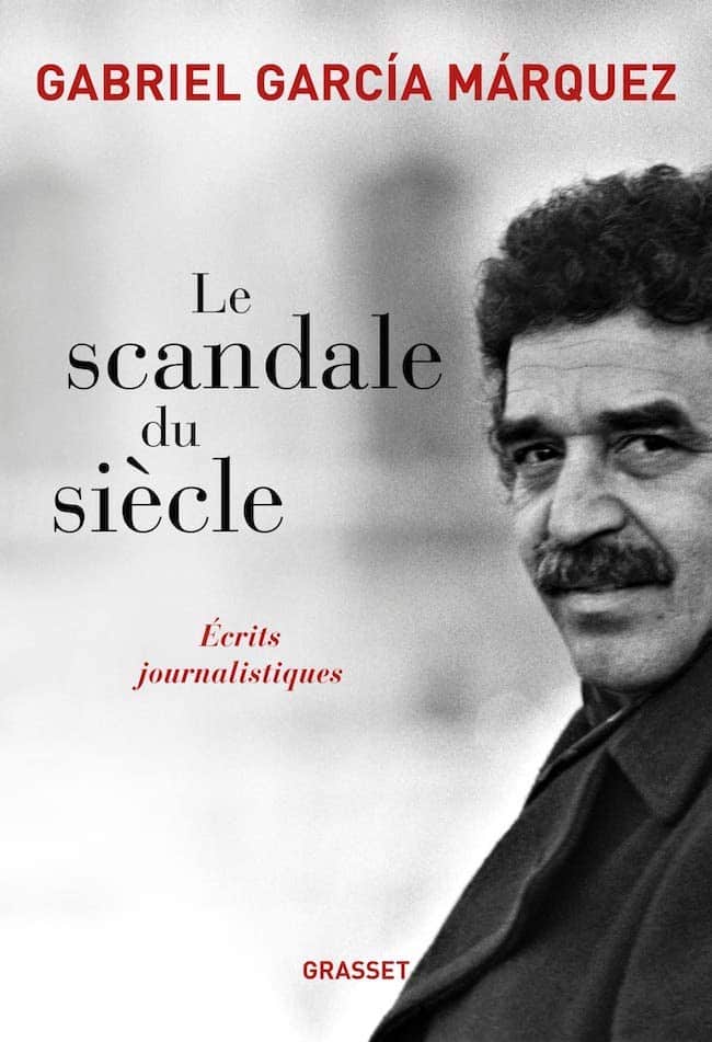 Le scandale du siècle : Gabriel García Márquez journaliste