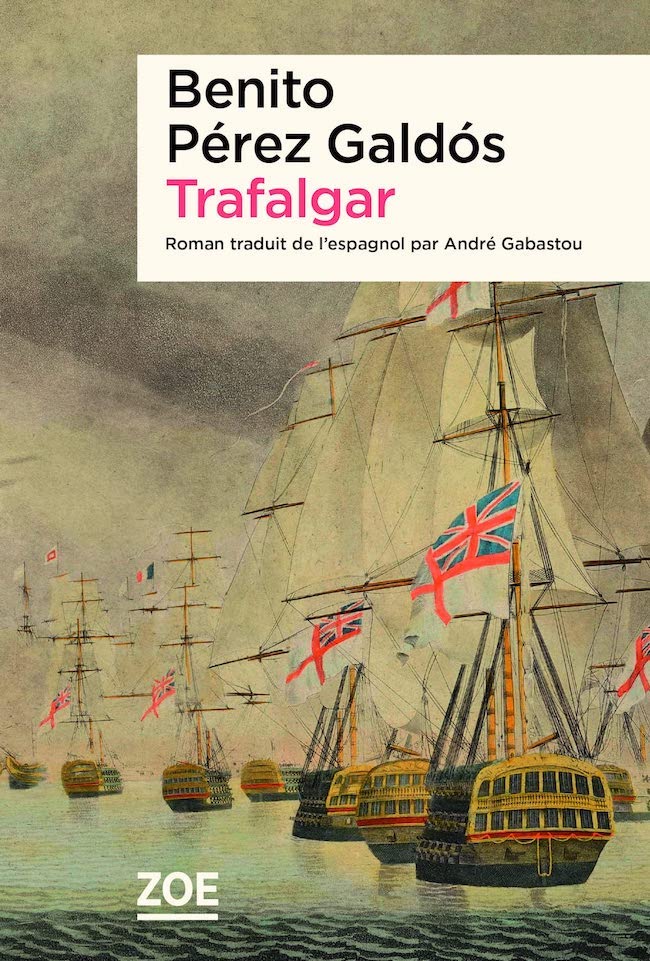 Trafalgar : redécouvrir Benito Pérez Galdós