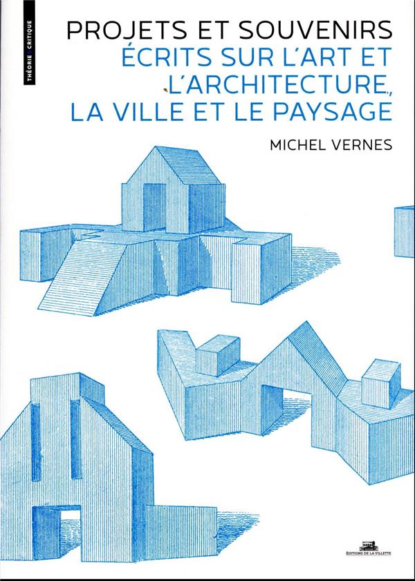 Couverture de "Écrits sur l’art et l’architecture, la ville et le paysage" de Michel Vernes