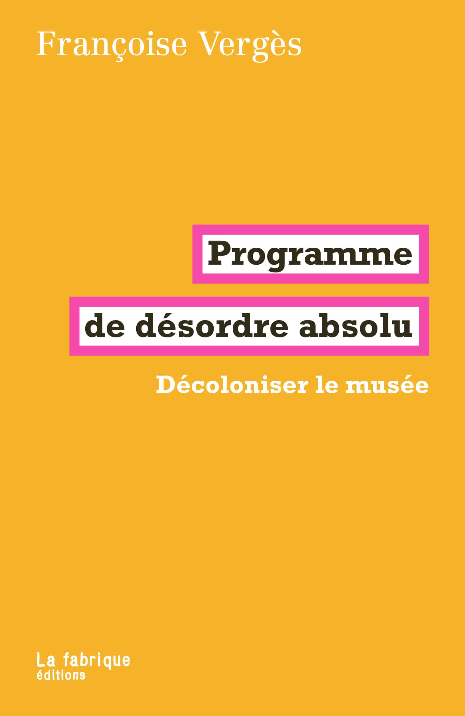 Couverture de Programme de désordre absolu de Françoise Vergès