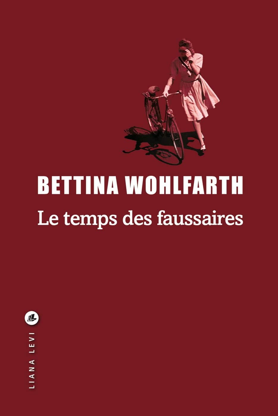 Couverture du Temps des faussaires de Bettina Wohlfarth