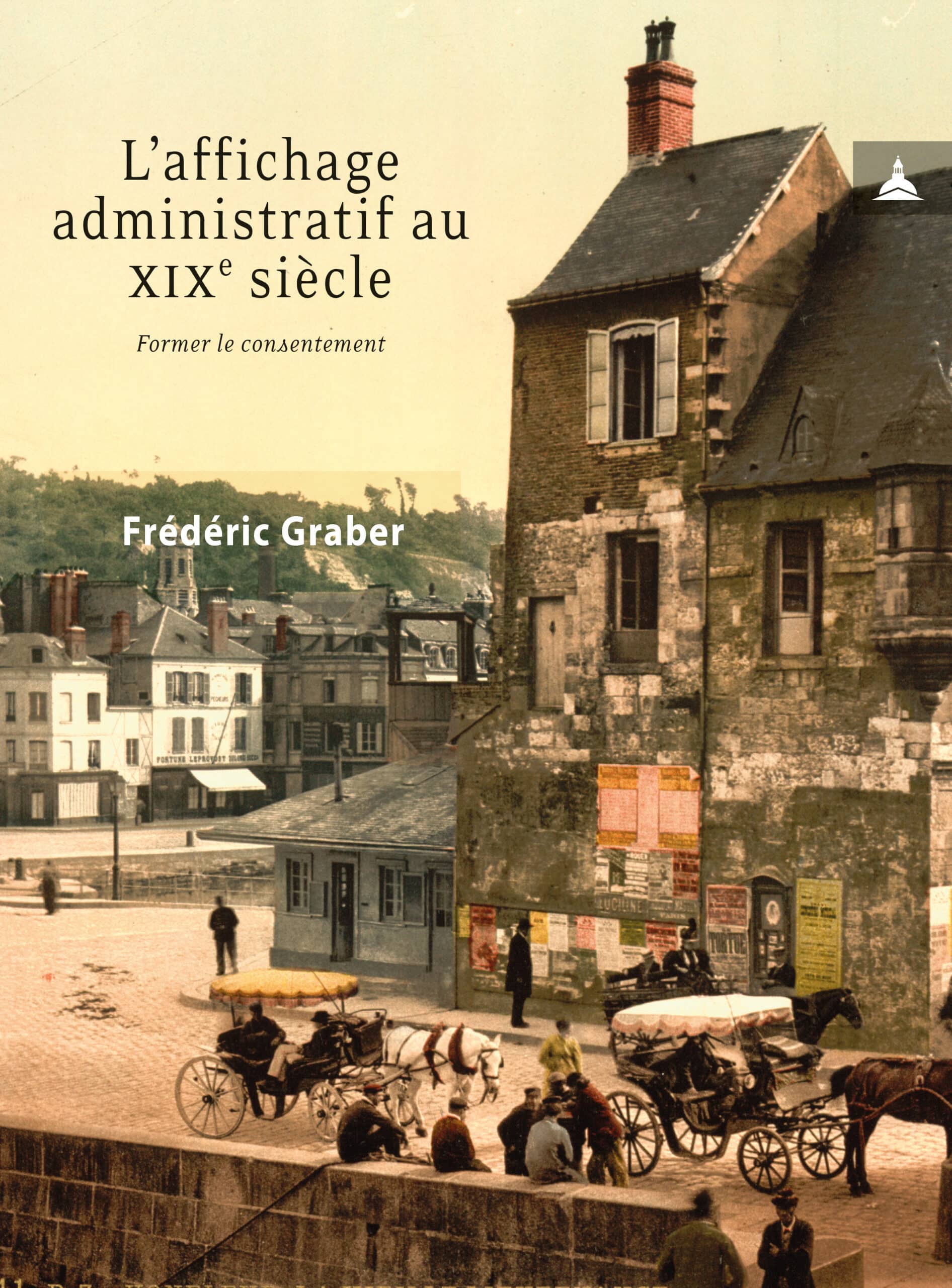"L'affichage administratif au XIXᵉ siècle", de Frédéric Graber
