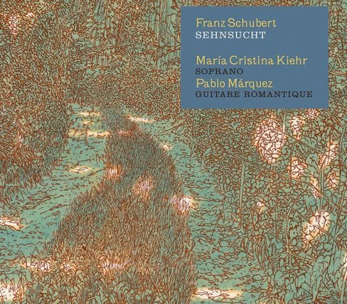 Disques 31 - Sehnsucht Schubert Maria Cristina Kiehr et Pablo Márquez