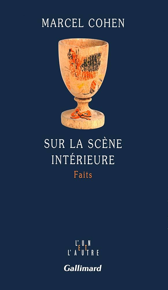 Marcel Cohen Sur la scène intérieure