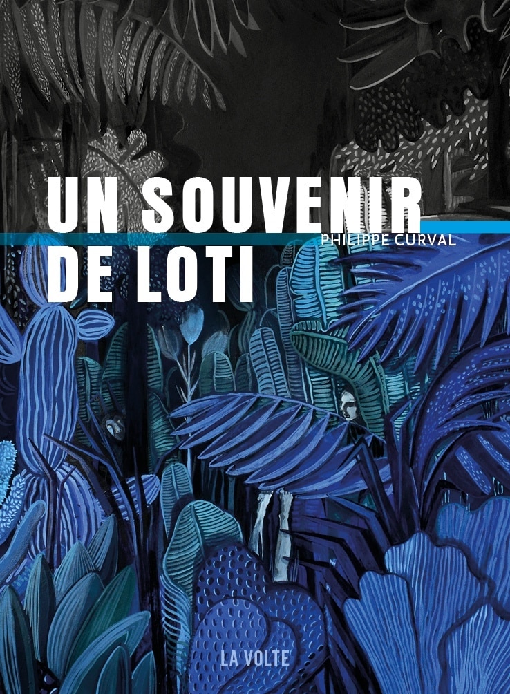 Philippe Curval, Un souvenir de loti © La Volte