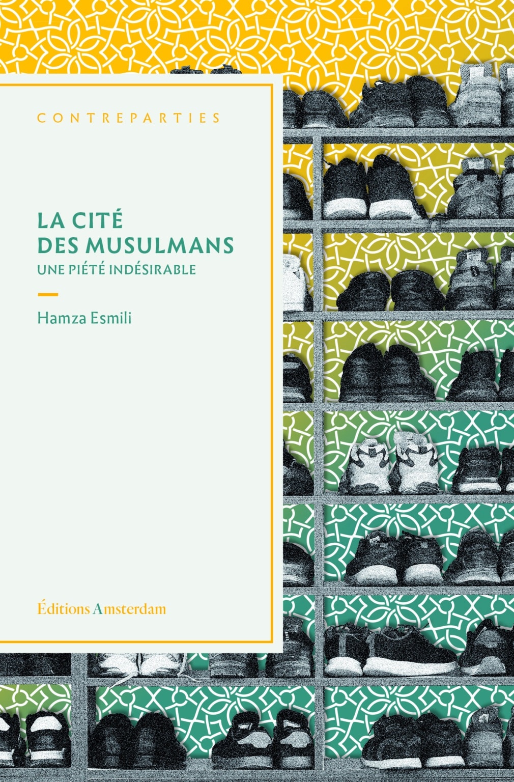 Hamza Esmili, La cité des musulmans. Une piété indésirable
